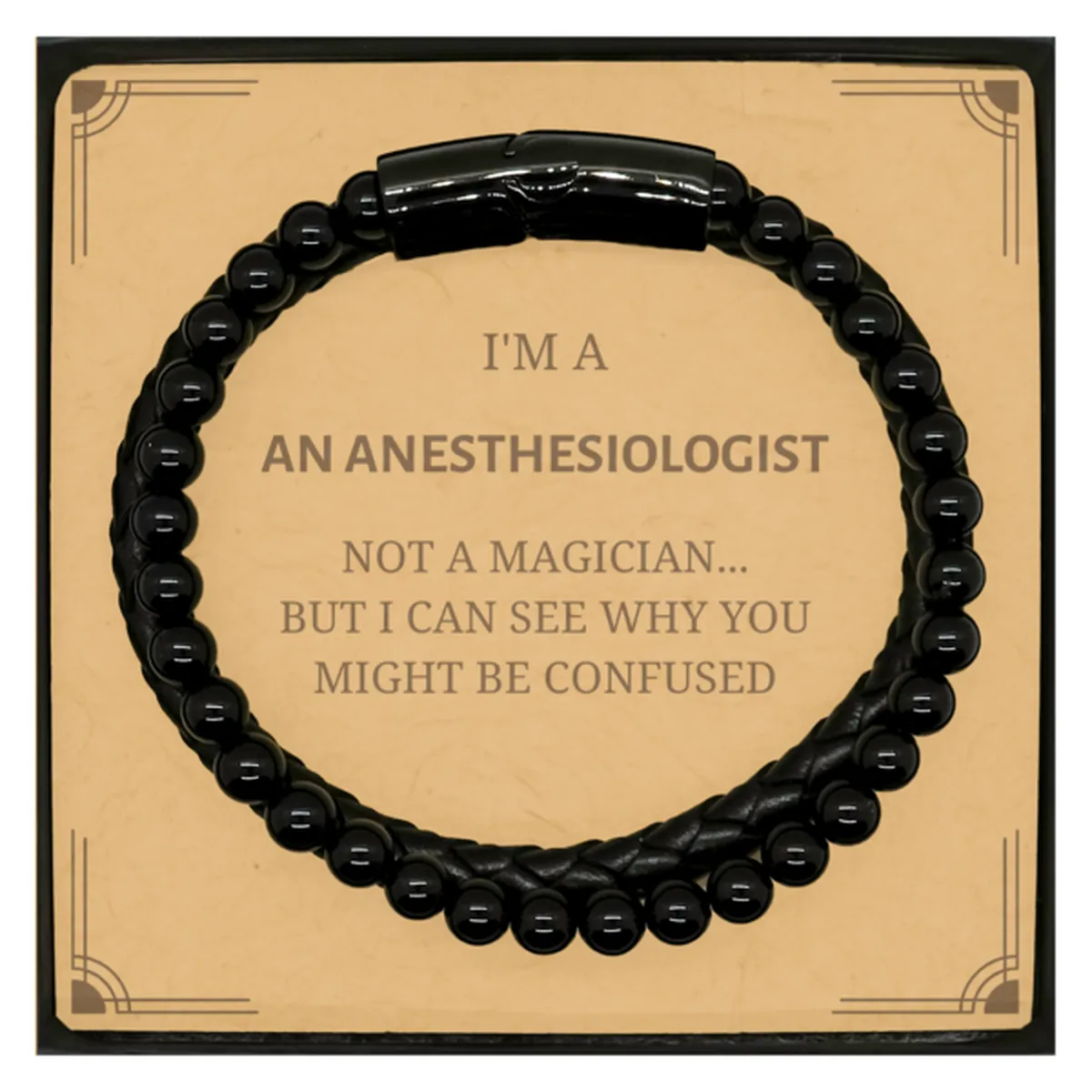 Badass Anesthesiologist Gifts, I'm Anesthesiologist not a magician, Sarcastic Stone Leather Bracelets for Anesthesiologist Birth