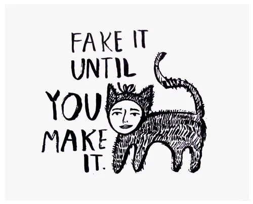 Fake It Until You Make It Print (11 x 14)