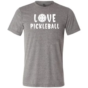 Love Pickleball Shirt Unisex