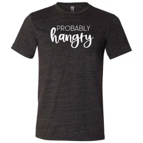 Probably Hangry Shirt Unisex